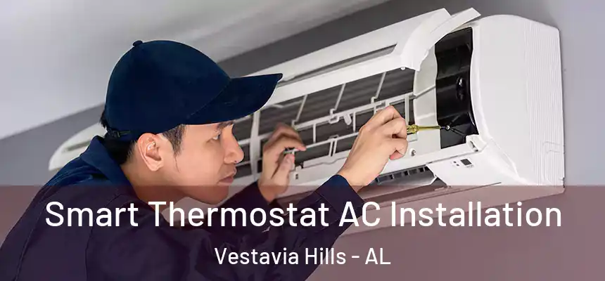  Smart Thermostat AC Installation Vestavia Hills - AL
