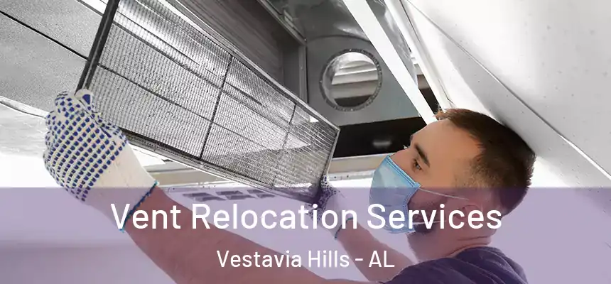  Vent Relocation Services Vestavia Hills - AL
